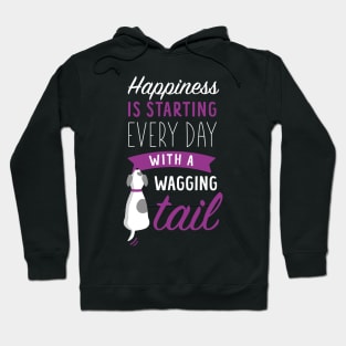 Cute Dog Lover - Happiness is Starting Every Day with a Wagging Tail Hoodie